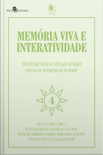 Memória Viva E Interatividade (vol. 4): Testemunhos Atuais Sobre Nelson Werneck Sodré