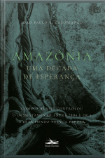 Amazônia: Uma Década De Esperança