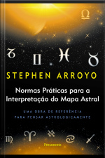 Normas Práticas Para A Interpretação Do Mapa Astral