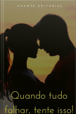 Quando Tudo Falhar, Tente Isso!