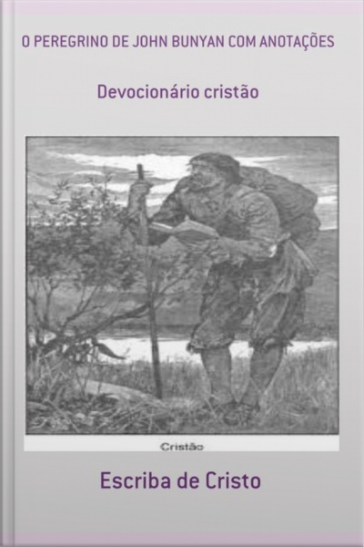 O Peregrino De John Bunyan Com Anotações: Devocionário Cristão