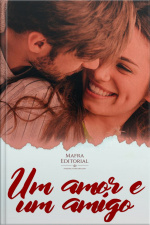 Amor E Um Amigo (livro 01)