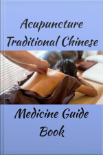 Acupuncture Traditional Chinese: Guide Book