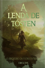 A Lenda De Tósten O Arqueiro Da Floresta Negra