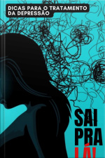 Sai Pra Lá!: Dicas Para O Tratamento Da Depressão