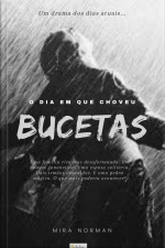 Dia Em Que Choveu Bucetas: Um Drama Dos Dias Atuais