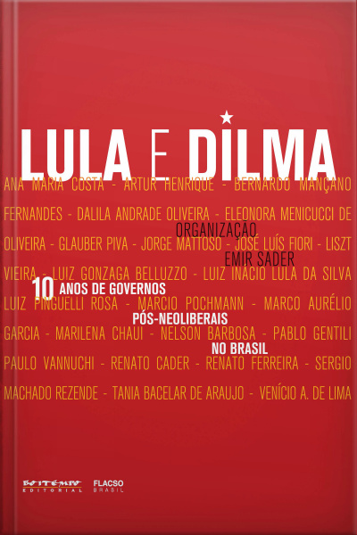 10 Anos De Governos Pós-neoliberais No Brasil: Lula E Dilma