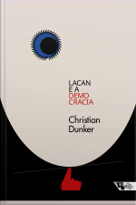 Lacan E A Democracia: Clínica E Crítica Em Tempos Sombrios