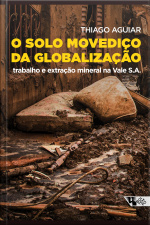 O Solo Movediço Da Globalização: Trabalho E Extração Mineral Na Vale S.a.