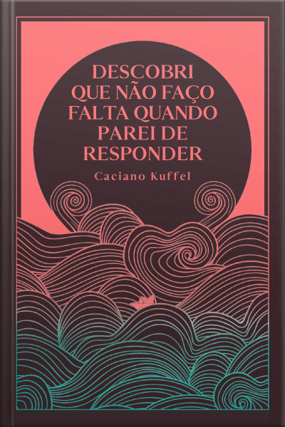 Descobri Que Não Faço Falta Quando Parei De Responder