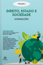 Direito, Estado E Sociedade: Intersecções: - Volume 6