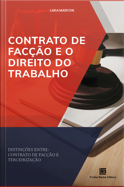 Contrato De Facção E O Direito Do Trabalho: Distinções Entre: Contrato De Facção E Terceirização