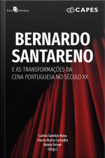 Bernardo Santareno E As Transformações Da Cena Portuguesa No Século Xx