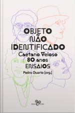 Objeto Não Identificado: Caetano Veloso 80 Anos - Ensaios