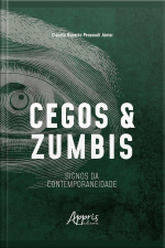 Cegos E Zumbis: Signos Da Contemporaneidade