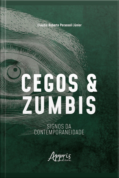Cegos E Zumbis: Signos Da Contemporaneidade