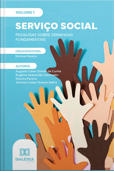Serviço Social - Pesquisas Sobre Demandas Fundamentais: Volume 1