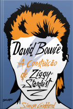 David Bowie: A Construção De Ziggy Stardust