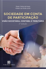 Sociedade Em Conta De Participação: Visão Societária, Contábil E Tributária