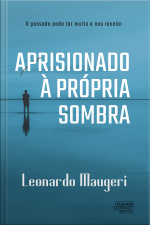 Aprisionado À Própria Sombra