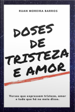 Doses De Tristeza E Amor