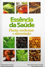 Essência Da Saúde: Plantas Medicinais E Alimentação