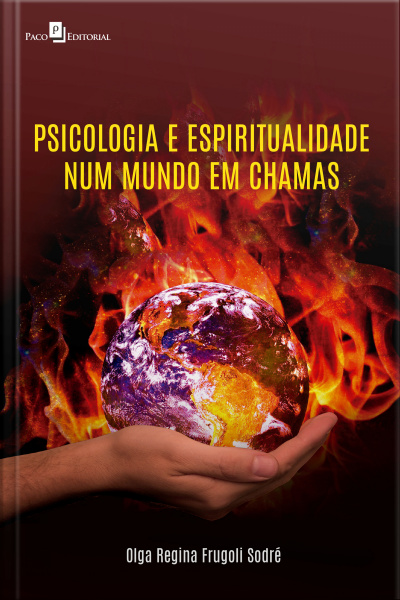 Psicologia E Espiritualidade Num Mundo Em Chamas
