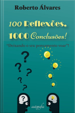 100 Reflexões, 1000 Conclusões!: “Deixando o seu pensamento voar”!