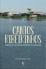 Cantos Ribeirinhos: Poemas (ou Cordéis) De Valdemar Ambrósio