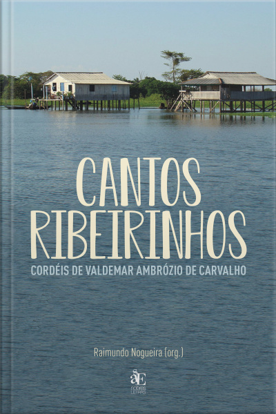 Cantos Ribeirinhos: Poemas (ou Cordéis) De Valdemar Ambrósio