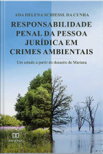 Responsabilidade Penal Da Pessoa Jurídica Em Crimes Ambientais: Um Estudo A Partir Do Desastre De Mariana