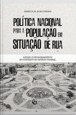 Política Nacional Para A População Em Situação De Rua: Adesão E Desdobramentos No Contexto Do Distrito Federal