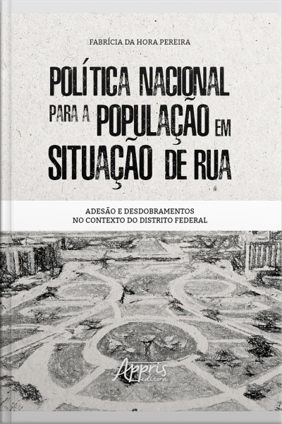 Política Nacional Para A População Em Situação De Rua: Adesão E Desdobramentos No Contexto Do Distrito Federal