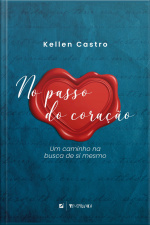No Passo Do Coração: Um Caminho Na Busca De Si Mesmo