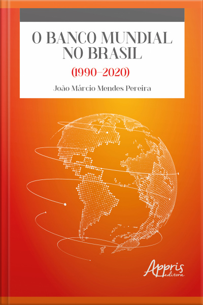 O Banco Mundial No Brasil (1990-2020)
