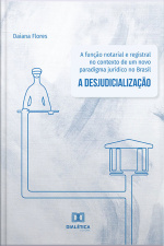 A Função Notarial E Registral No Contexto De Um Novo Paradigma Jurídico No Brasil: A Desjudicialização