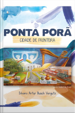 Ponta Porã: Cidade De Fronteira