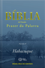 Comentário Bíblico Prazer Da Palavra, Fascículo 35 — Habacuque: Habacuque