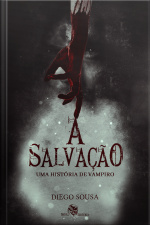 A Salvação: Uma História De Vampiro
