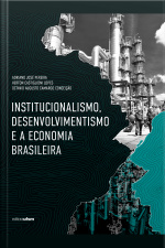 Institucionalismo, Desenvolvimentismo E A Economia Brasileira