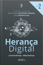 Herança Digital - Tomo 02: Controvérsias E Alternativas