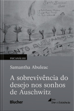 A Sobrevivência Do Desejo Nos Sonhos De Auschwitz