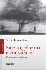 Sujeito, Cérebro E Consciência