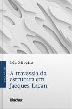 A Travessia Da Estrutura Em Jacques Lacan