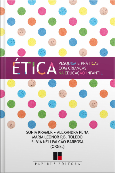 Ética:: Pesquisa E Práticas Com Crianças Na Educação Infantil