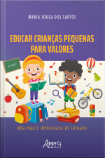 Educar Crianças Pequenas Para Valores: Uma Práxis Impregnada De Cuidado