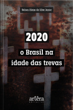 2020: O Brasil Na Idade Das Trevas