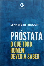 Próstata: O Que Todo Homem Deveria Saber