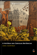A História Das Cervejas Britânicas: Amber, Gold  Black