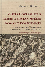 Fontes Documentais Sobre O Fim Do Império Romano Do Ocidente: A Crônica Sobre Teoderico E A Crônica Do Conde Marcelino